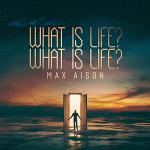 What is Life? What is Life?