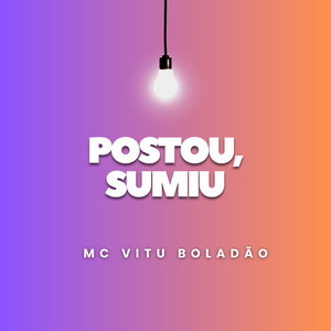 Postou, Sumiu