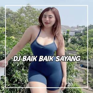 DJ SEBELAH BOLEH PANAS KITA MAH GAYA BEBAS X BAIK BAIK SAYANG