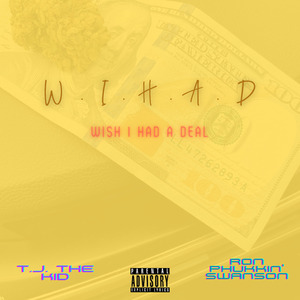 W.I.H.A.D (Wish I Had A Deal)