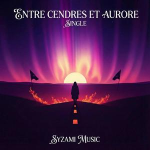 Entre Cendres et Aurore