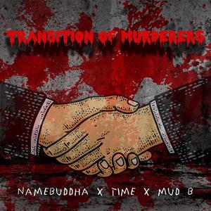 Transition of Murderers (feat. Mud B)