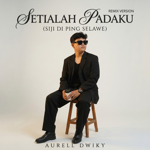 Setialah Padaku (Siji Di Ping Selawe) (Remix)