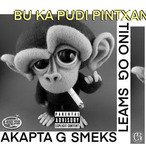 Bu Ka Pudi Pintxan (feat. Smeks Fdb & Don Leams)