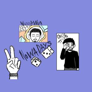 Nowadays (feat. Wunnawun)