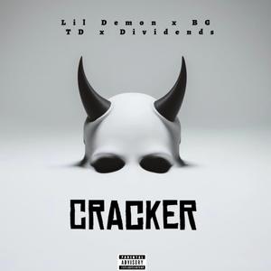 Cracker (feat. Lil Demon, BG, TD & Dividends)