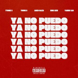 YA NO PUEDO (feat. YOUNG B & JARED CALED)