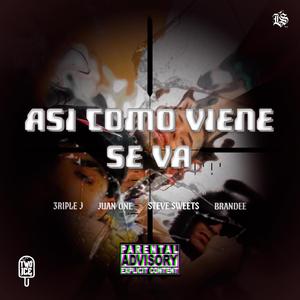 ASI COMO VIENE SE VA (feat. Brand€, steve sweets & juan one)