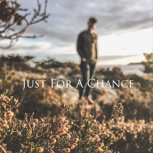 Just for a Chance