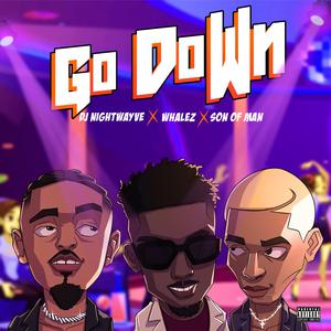 Go Down (feat. Whalez & Son Of Man)