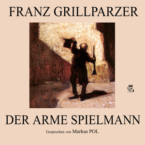 Teil 47: Der arme Spielmann