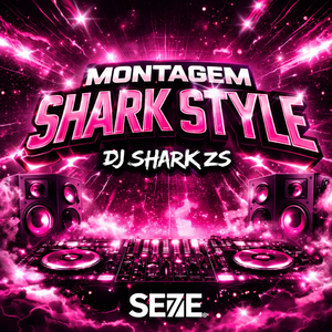 MONTAGEM SHARK STYLE