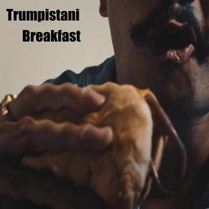 Trumpistani Breakfast
