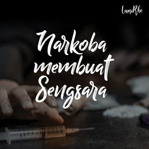 Narkoba Membuat Sengsara