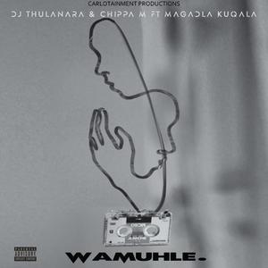 Wamuhle (feat. Magadla Kuqala)