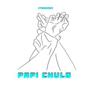 PAPI CHULO (TECHNO) (TECHNO KING Remix)