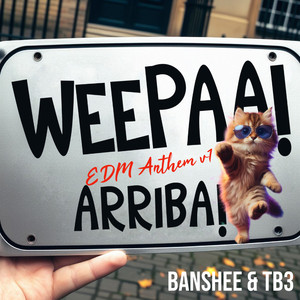 WeePaa! ¡Arriba! (EDM Anthem v1)