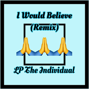 I Would Believe (Remix)