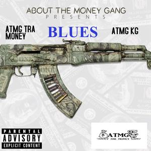 Blues (feat. ATMG TRA MONEY)