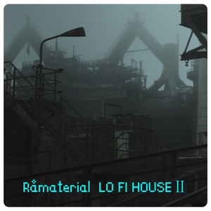 Råmaterial LO FI HOUSEⅡ