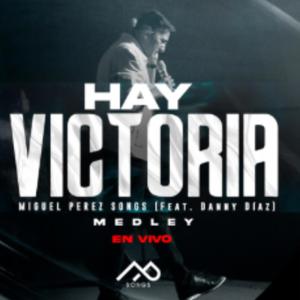 Hay Victoria Medley (feat. Chris Rocha & Danny Diaz) (En vivo)