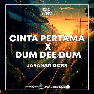 CINTA PERTAMA X DUM DEE DUM JARANAN DORR
