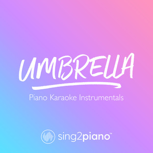 Umbrella (Shortened) [Originally Performed by Rihanna & JAY-Z] (Piano Karaoke Version)
