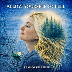 Allow Yourself To Feel