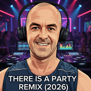 There Is A Party (2026) (Remix)