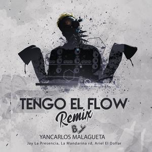 Tengo El Flow (feat. Jay La Presencia, La Mandarina rd & Ariel El Dollar) (Remix)