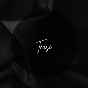 Tease