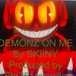 Demonz on me