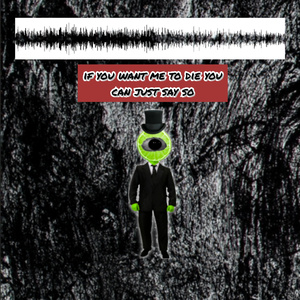 if you want me to die you can just say so