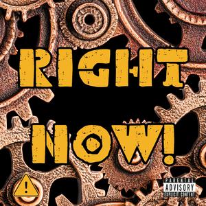 RIGHT NOW!