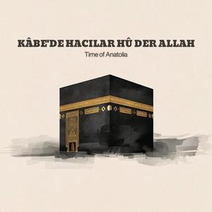 Kâbe'de Hacılar Hû Der Allah