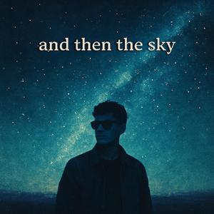 and then the sky