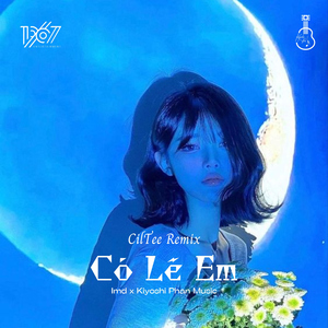 Có Lẽ Em (CilTee Remix)