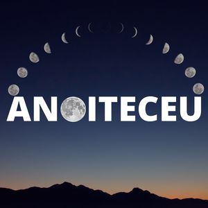 Anoiteceu