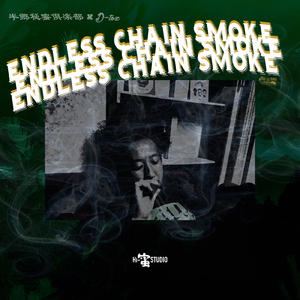 ENDLESS CHAIN SMOKE