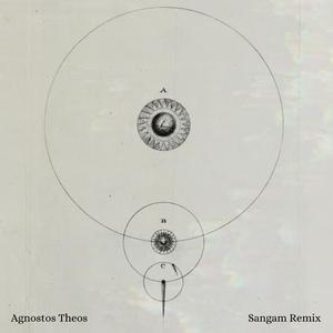 Agnostos Theos (Sangam Remix)