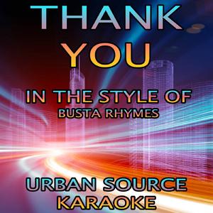 Thank You (In The Style Of Busta Rhymes, Q-Tip, Kanye West and Lil Wayne)