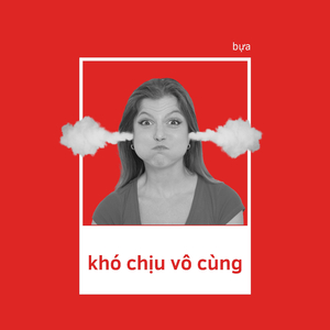 Khó Chịu Vô Cùng