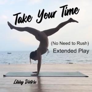 Take Your Time (No Need to Rush)