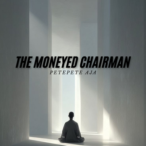 THE MONEYED CHAIRMAN