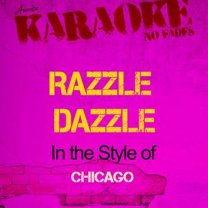 Razzle Dazzle (In the Style of Chicago) [Karaoke Version]