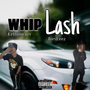 Whiplash Gettinmoney x Treybeez