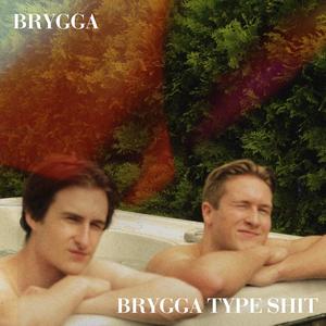BRYGGA TYPE SHIT