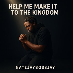 Lord Jesus Help Me Make It to the Kingdom