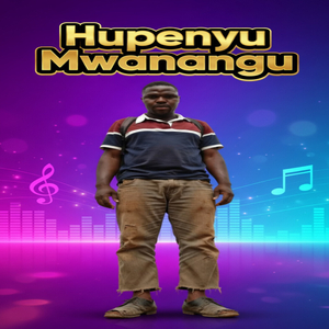 Hupenyu Mwanangu