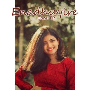 Enadhuyire (feat. Gowri T.P.)